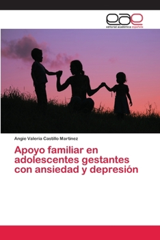 Paperback Apoyo familiar en adolescentes gestantes con ansiedad y depresión [Spanish] Book