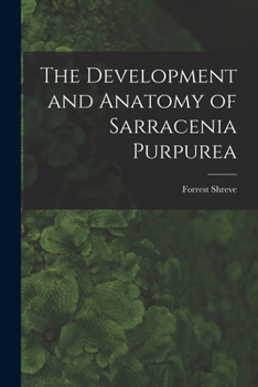 Paperback The Development and Anatomy of Sarracenia Purpurea Book