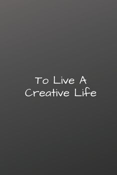 Paperback To Live A Creative Live: Notebook: 120 Sheets of Lined Cream Paper, Medium Ruled, 6" x 9" inches Book