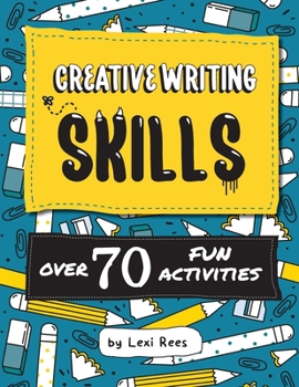 Paperback Creative Writing Skills: Over 70 fun activities for children Book