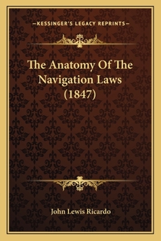 Paperback The Anatomy Of The Navigation Laws (1847) Book