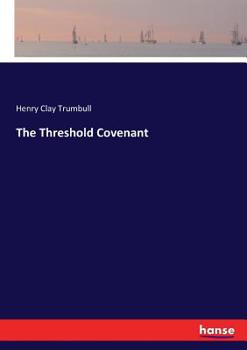 The Threshold Covenant; Or, the Beginning of Religious Rites