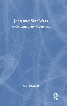 Hardcover Jung and Star Wars: A Contemporary Mythology Book