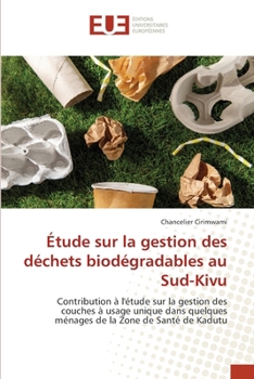 Étude sur la gestion des déchets biodégradables au Sud-Kivu (French Edition)