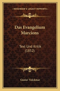 Paperback Das Evangelium Marcions: Text Und Kritik (1852) [German] Book