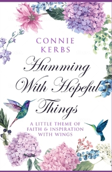 Paperback Humming With Hopeful Things: A Little Theme of Faith and Inspiration with Wings Book