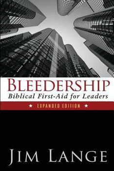 Paperback Bleedership: Biblical First-Aid for Leaders (Expanded Edition) Book