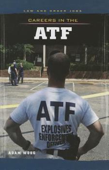 Careers in the Atf - Book  of the Law and Order Jobs