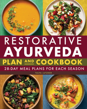 Paperback Restorative Ayurveda Plan and Cookbook: 28-Day Meal Plans for Each Season Book