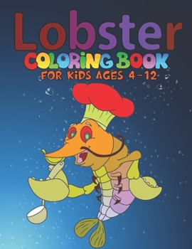 Paperback Lobster Coloring Book For Kids Ages 4-12 Book