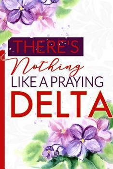 Paperback There's Nothing Like a Praying Delta: The Diva's Lined Prayer Notebook and Journal - 6x9in Crimson and Cream Blank, Lined Notebook for Neos, Officers, Book