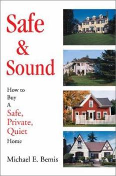 Paperback Safe & Sound: How to Buy A Safe, Private, Quiet Home Book
