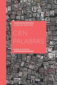 Paperback Cien Palabras: Cuentos Exactos [Spanish] Book