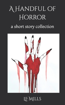 Paperback A Handful of Horror: a short story collection Book