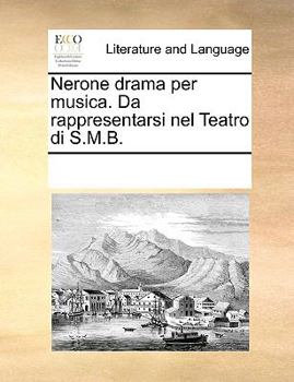 Paperback Nerone drama per musica. Da rappresentarsi nel Teatro di S.M.B. Book