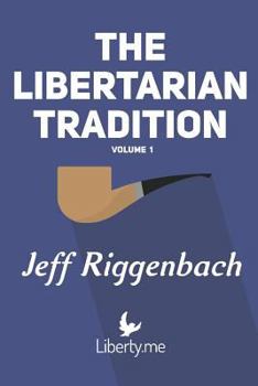 Paperback The Libertarian Tradition (Volume 1) Book