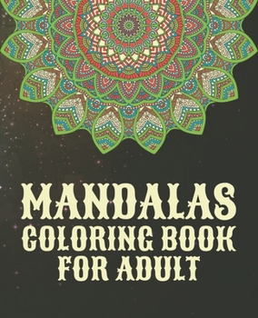 Paperback Mandalas Coloring Book For Adult: Adult Coloring Book 50+ Mandala Images Stress Management Coloring Book ... For Relaxation, Meditation, Happiness and [Large Print] Book