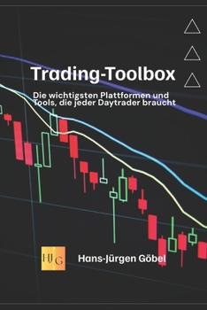 Paperback Trading-Toolbox: Die wichtigsten Plattformen und Tools, die jeder Daytrader braucht: Trading: So behalten Sie die Märkte unter Kontrolle, Psychologie, [German] Book