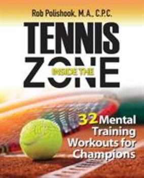 Paperback Tennis Inside the Zone: 32 Mental Training Workouts for Champions Book