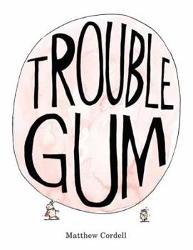 Hardcover Trouble Gum: A Picture Book