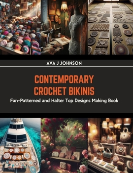 Paperback Contemporary Crochet Bikinis: Fan-Patterned and Halter Top Designs Making Book