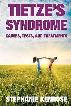 Paperback Tietze's Syndrome: Causes, Tests, and Treatments Book