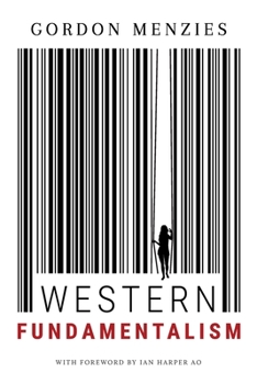 Paperback Western Fundamentalism: Democracy, Sex and the Liberation of Man Book