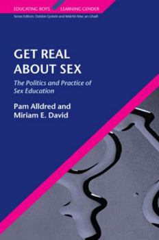 Paperback Get Real about Sex: The Politics and Practice of Sex Education Book