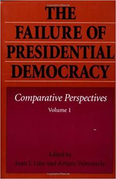 Paperback The Failure of Presidential Democracy Book