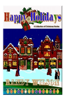 Paperback Happy Holidays: A Collection of Christmas Stories Book