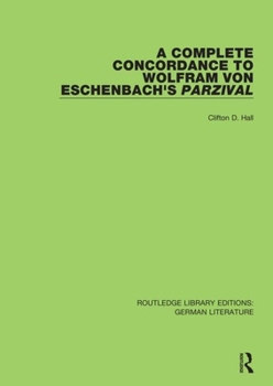 Paperback A Complete Concordance to Wolfram von Eschenbach's Parzival Book