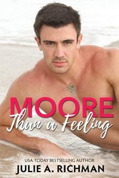 Moore than a Feeling - Book #5 of the Needing Moore
