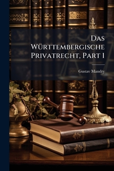 Paperback Das Württembergische Privatrecht, Part 1 [German] Book