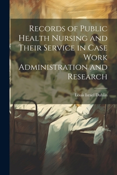Paperback Records of Public Health Nursing and Their Service in Case Work Administration and Research Book