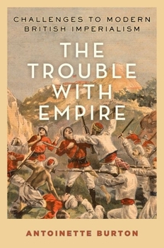 Hardcover Trouble with Empire: Challenges to Modern British Imperialism Book