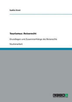 Paperback Tourismus: Reiserecht: Grundlagen und Zusammenhänge des Reiserechts [German] Book