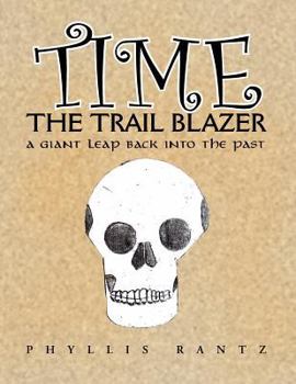Paperback Time the Trail Blazer: A Giant Leap Back Into the Past Book