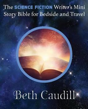 Paperback The Science Fiction Writer's Mini Story Bible for Bedside and Travel Book