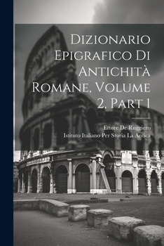 Paperback Dizionario Epigrafico Di Antichità Romane, Volume 2, part 1 [Italian] Book