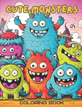 Paperback Cute Monsters Coloring Book: Awesome Cute Monsters Coloring Book for kids Aged 5-9 Book