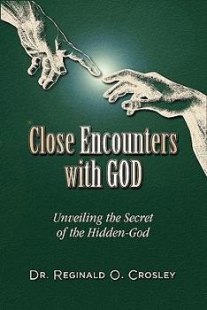 Paperback Close Encounters With God: Unveiling the Secret of the Hidden-god Book