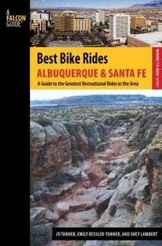 Paperback Best Bike Rides Albuquerque and Santa Fe: The Greatest Recreational Rides in the Area Book