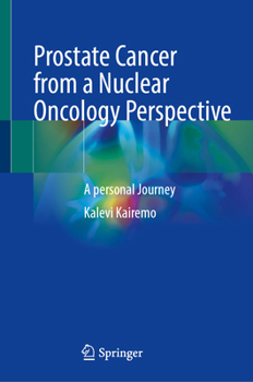 Hardcover Prostate Cancer from a Nuclear Oncology Perspective: A Personal Journey Book