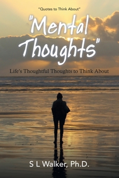 Paperback "Mental Thoughts": Life's Thoughthful Thoughts to Think About Book