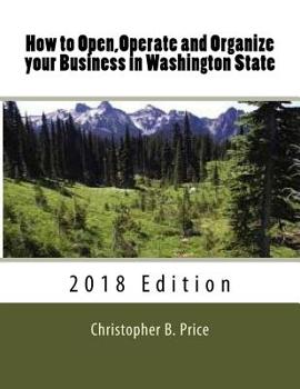 Paperback How to Open, Operate and Organize your Business in Washington State: 2018 Edition Book