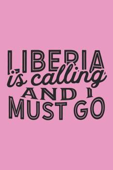 Paperback Liberia Is Calling And I Must Go Book