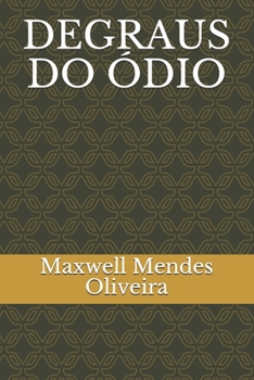DEGRAUS DO ÓDIO (Portuguese Edition)
