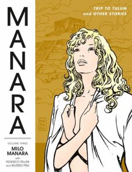 Manara Library Volume 3: Trip to Tulum and Other Stories - Book  of the Viaje a Tulum