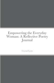 Paperback Empowering the Everyday Woman: A Reflective Poetry Journal Book