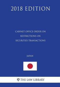 Paperback Cabinet Office Order on Restrictions on Securities Transactions (Japan) (2018 Edition) Book